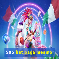 585 bet paga mesmo